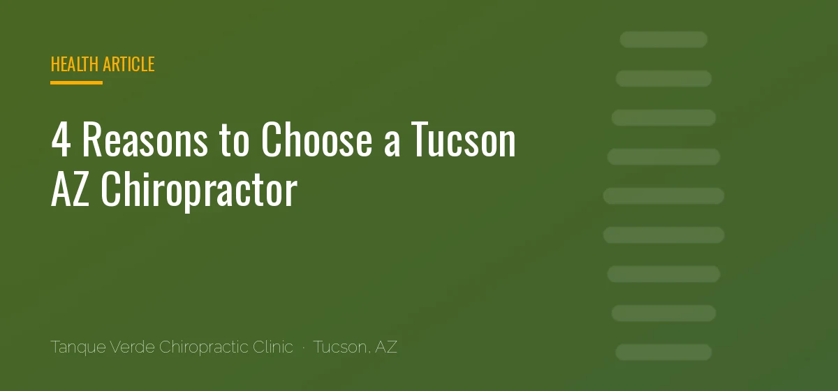 4 Reasons to Choose a Tucson AZ Chiropractor