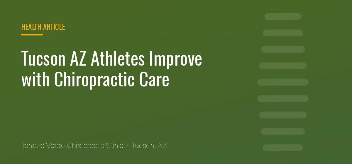 Tucson AZ Athletes Improve with Chiropractic Care