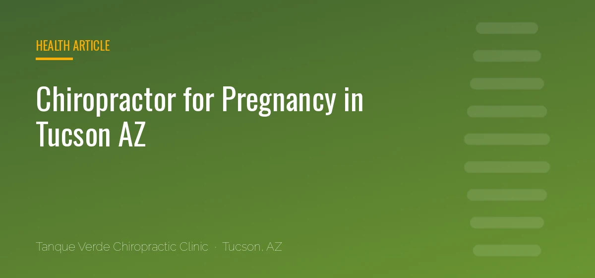 Chiropractor for Pregnancy in Tucson AZ