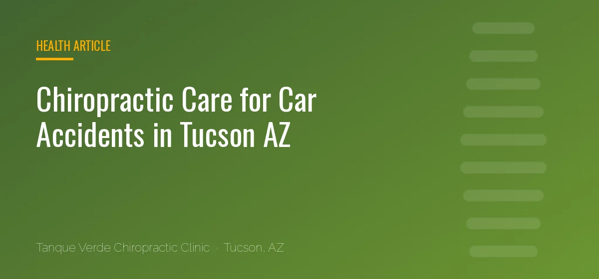 Chiropractic Care for Car Accidents in Tucson AZ