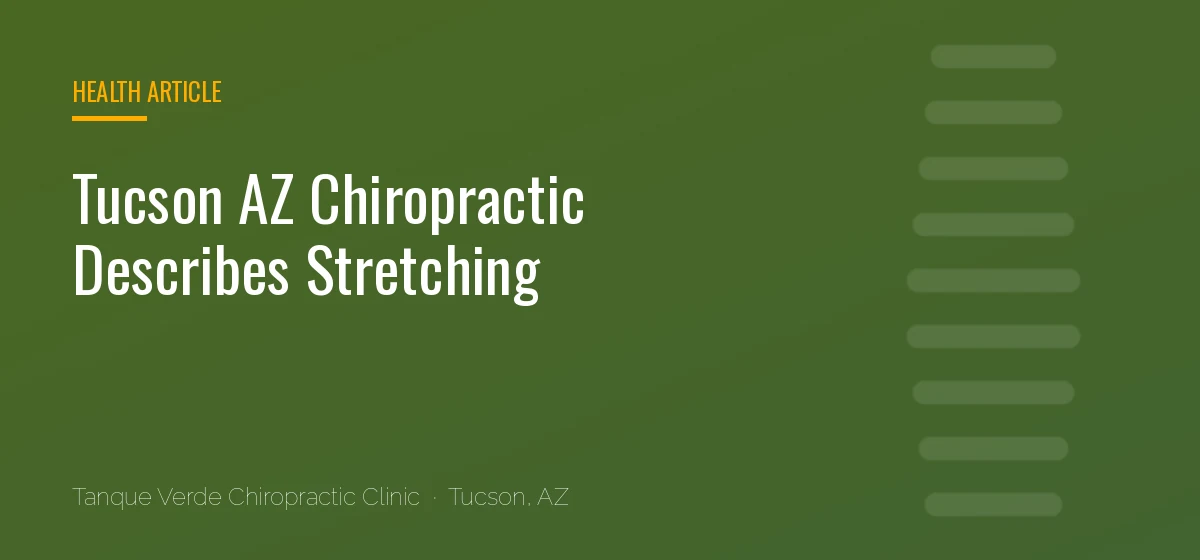 Tucson AZ Chiropractic Describes Stretching