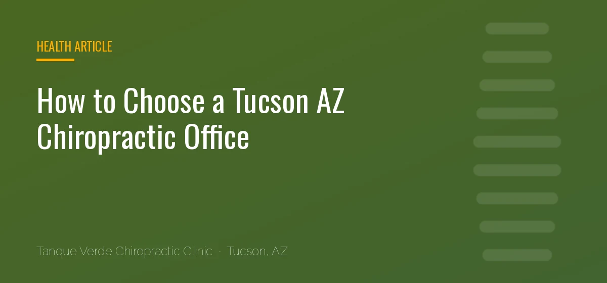 How to Choose a Tucson AZ Chiropractic Office
