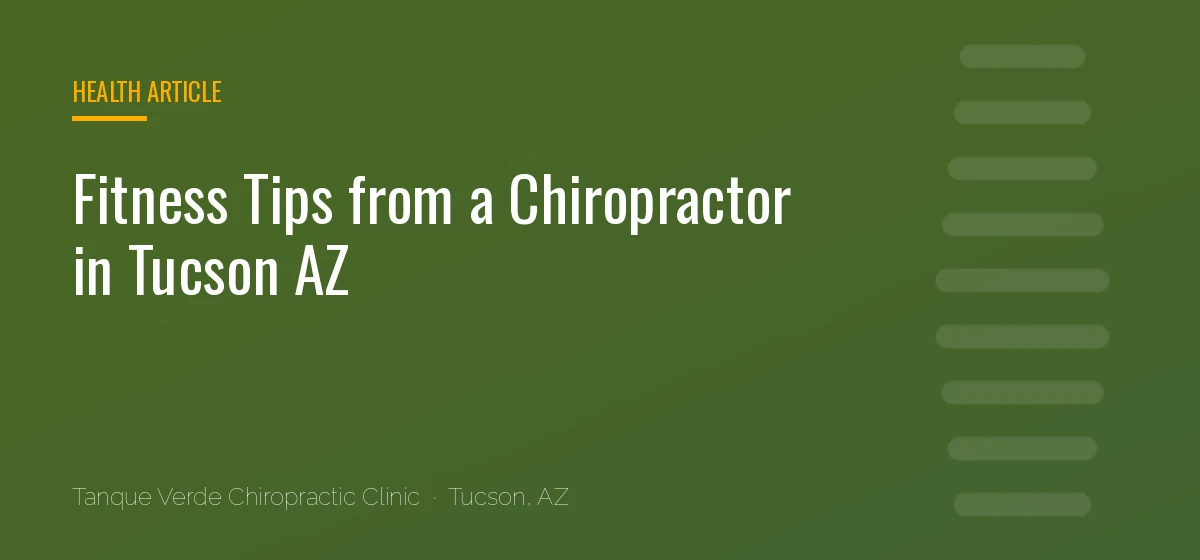 Fitness Tips from a Chiropractor in Tucson AZ