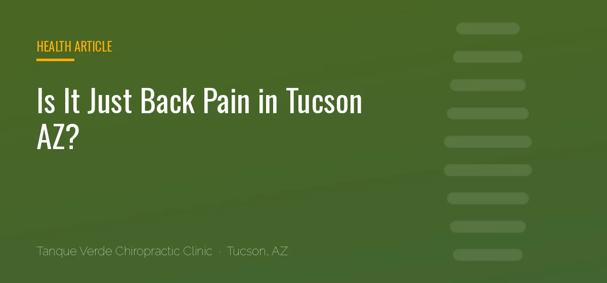 Is It Just Back Pain in Tucson AZ?