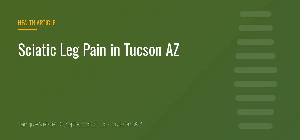 Sciatic Leg Pain in Tucson AZ