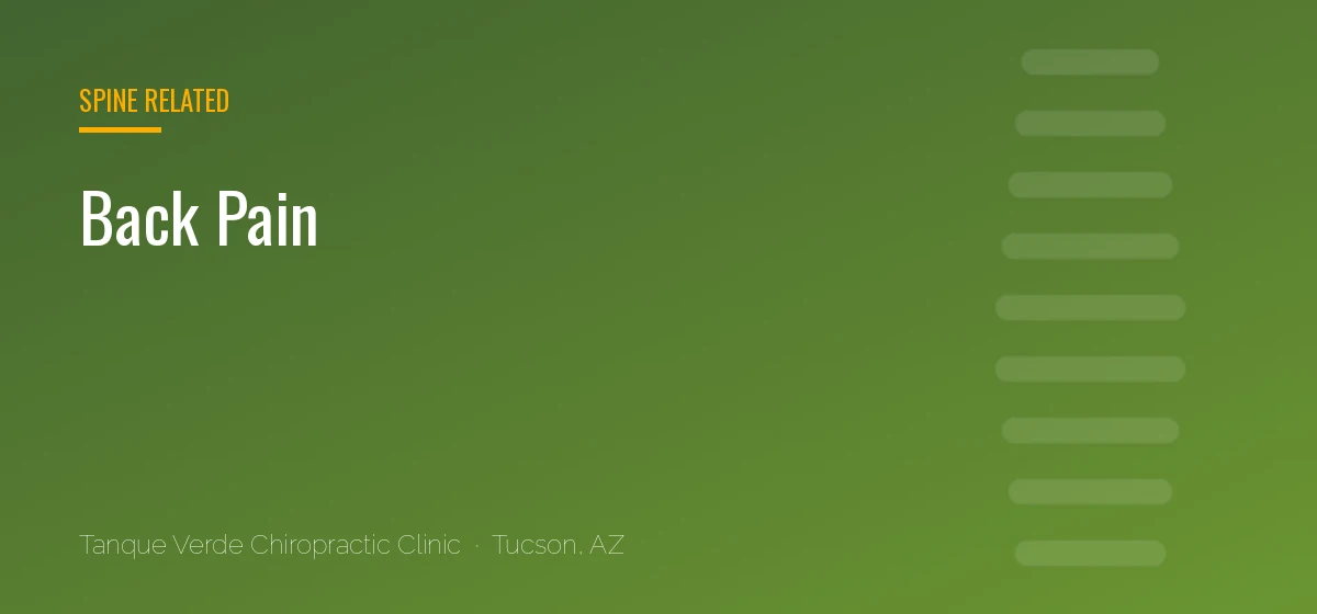 Back Pain care at Tanque Verde Chiropractic Clinic in Tucson, AZ