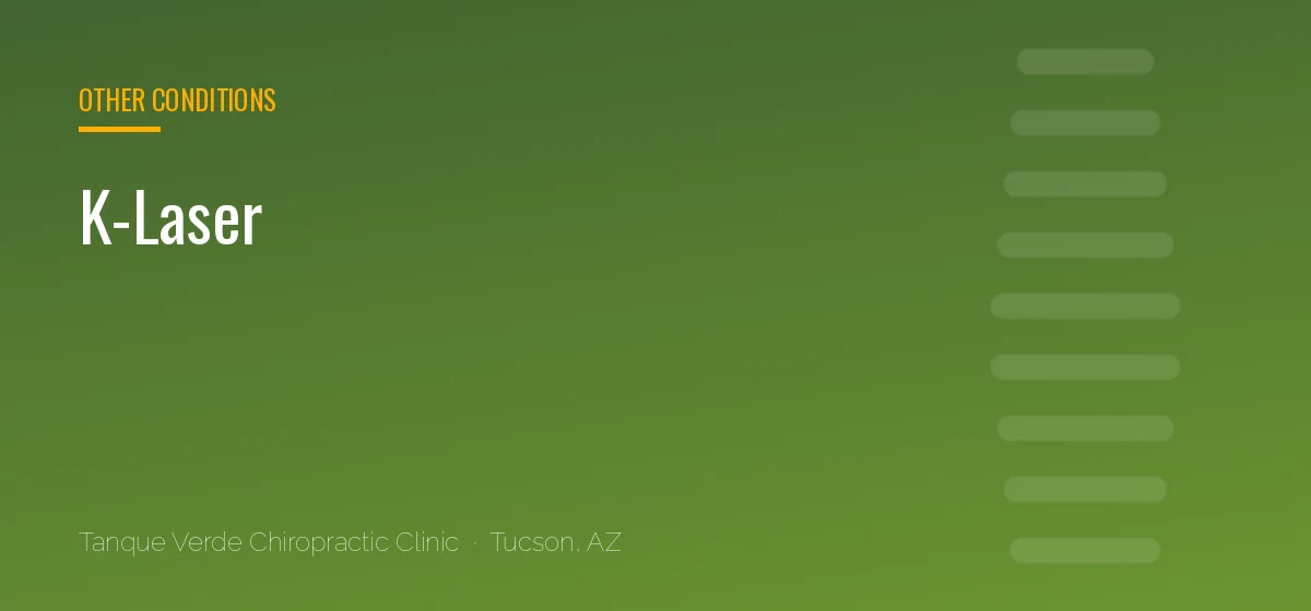 K-Laser care at Tanque Verde Chiropractic Clinic in Tucson, AZ