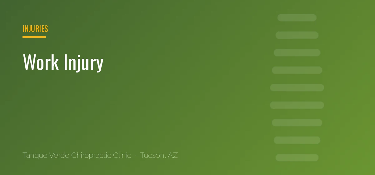 Work Injury care at Tanque Verde Chiropractic Clinic in Tucson, AZ